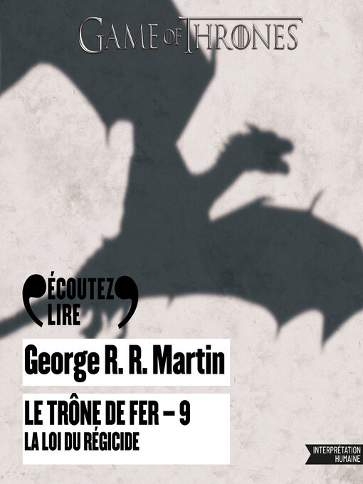 Title details for Le Trône de fer (Tome 9)--La loi du régicide by George R.R. Martin - Available